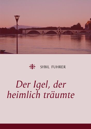 Der Igel, der heimlich träumte