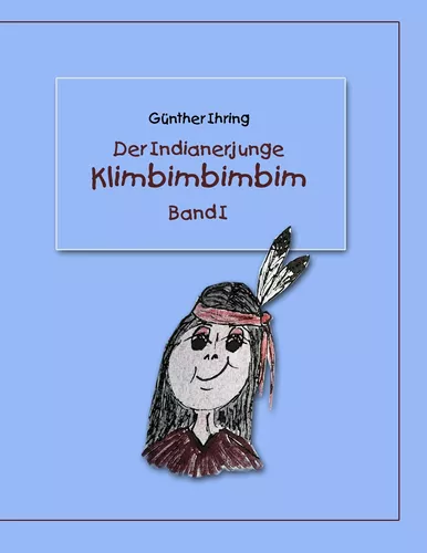 Der Indianerjunge Klimbimbimbim