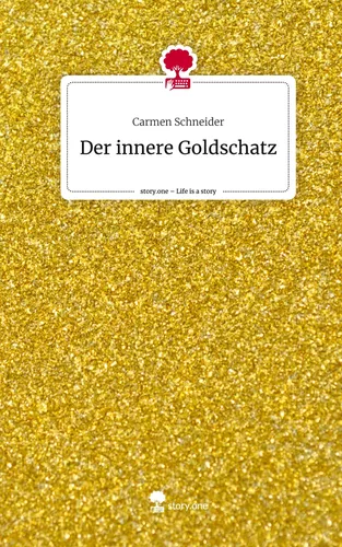 Der innere Goldschatz. Life is a Story - story.one
