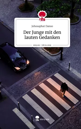 Der Junge mit den lauten Gedanken. Life is a Story - story.one