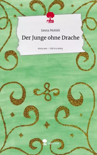 Der Junge ohne Drache. Life is a Story - story.one
