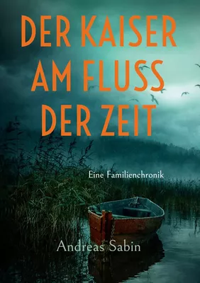 Der Kaiser am Fluss der Zeit
