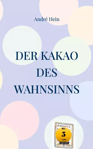 Der Kakao des Wahnsinns