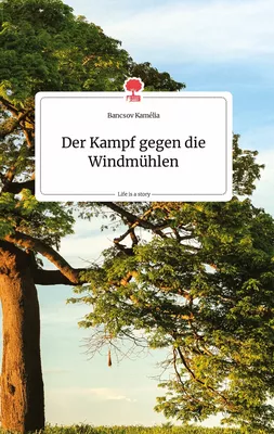 Der Kampf gegen die Windmühlen. Life is a Story - story.one