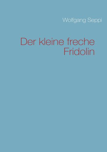 Der kleine freche Fridolin