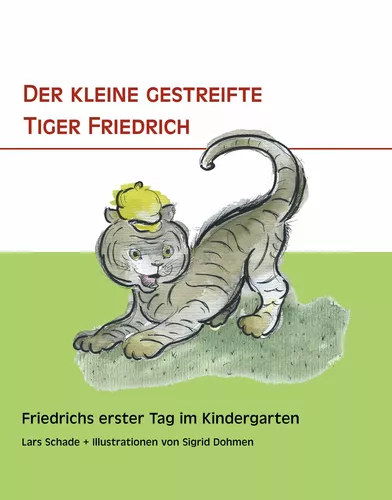 Der kleine gestreifte Tiger Friedrich