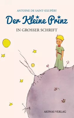 Der kleine Prinz: Großdruck: Das Lesebuch für Kinder und Erwachsene