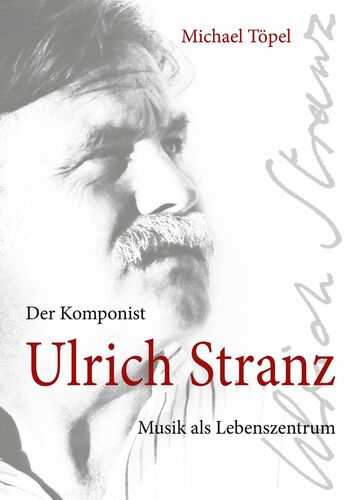 Der Komponist Ulrich Stranz