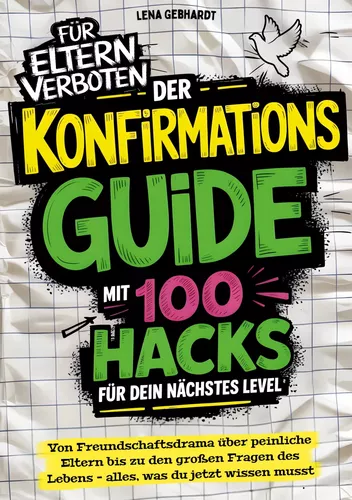 Der Konfirmations-Guide mit 100 Hacks für dein nächstes Level