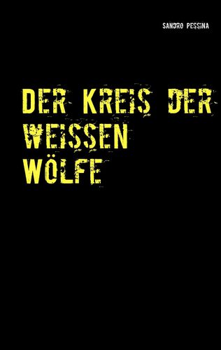 Der Kreis der weissen Wölfe
