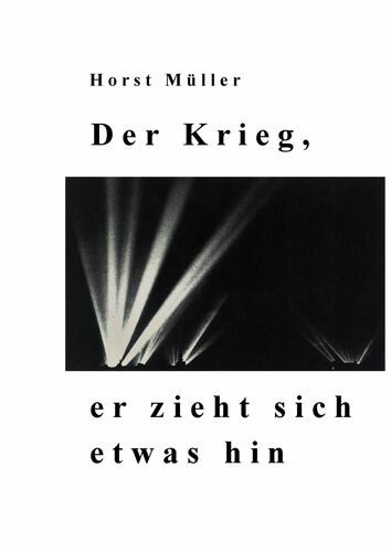 Der Krieg, er zieht sich etwas hin
