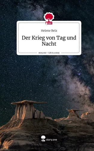Der Krieg von Tag und Nacht. Life is a Story - story.one