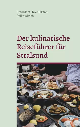Der kulinarische Reiseführer für Stralsund