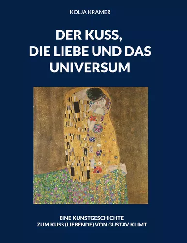 DER KUSS, DIE LIEBE UND DAS UNIVERSUM