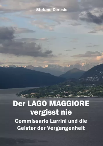 Der Lago Maggiore vergisst nie