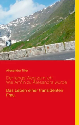 Der lange Weg zum ich. Wie Armin zu Allesandra wurde