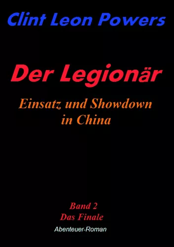 Der Legionär - Einsatz und Showdown in China