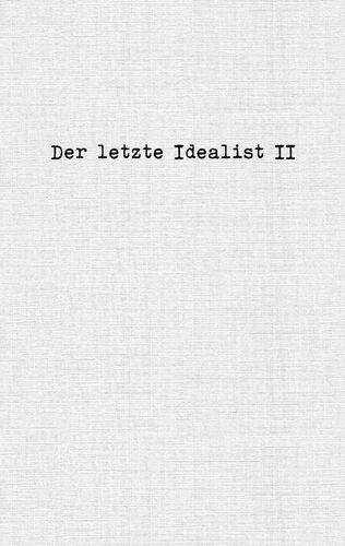 Der letzte Idealist II