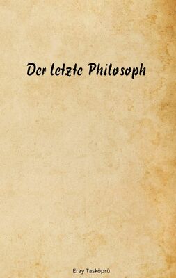 Der letzte Philosoph