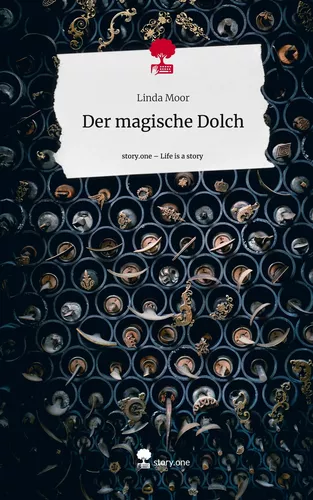Der magische Dolch. Life is a Story - story.one