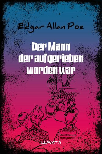 Der Mann der aufgerieben worden war