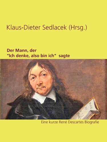 Der Mann, der "Ich denke, also bin ich" sagte
