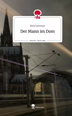 Der Mann im Dom. Life is a Story - story.one