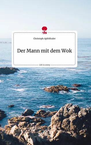 Der Mann mit dem Wok. Life is a Story - story.one