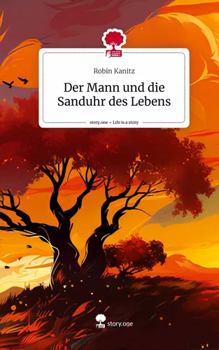Der Mann und die Sanduhr des Lebens. Life is a Story - story.one