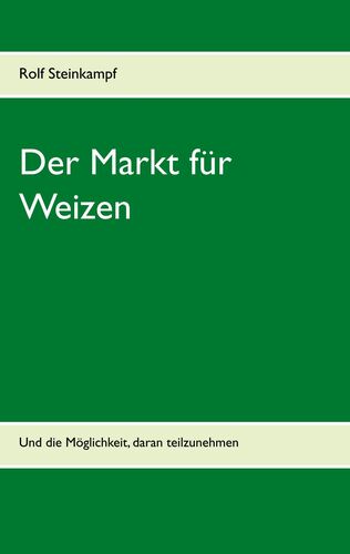 Der Markt für Weizen