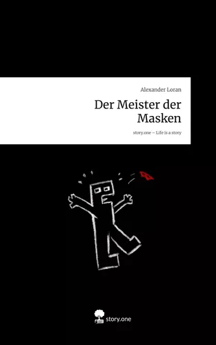 Der Meister der Masken. Life is a Story - story.one
