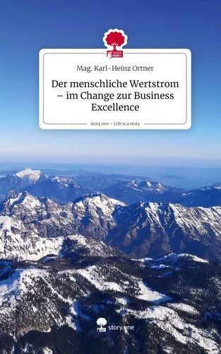 Der menschliche Wertstrom - im Change zur Business Excellence. Life is a Story - story.one