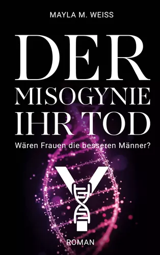Der Misogynie ihr Tod