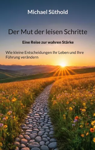 Der Mut der leisen Schritte