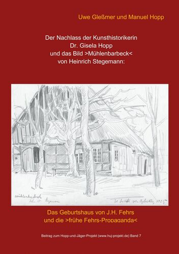 Der Nachlass der Kunsthistorikerin Dr. Gisela Hopp und das Bild >Mühlenbarbeck< von Heinrich Stegemannn