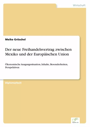 Der neue Freihandelsvertrag zwischen Mexiko und der Europäischen Union