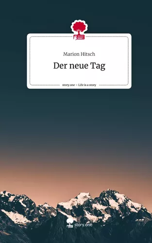 Der neue Tag. Life is a Story - story.one