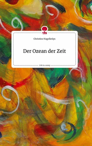Der Ozean der Zeit. Life is a Story - story.one