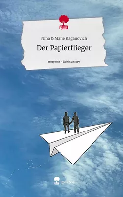 Der Papierflieger. Life is a Story - story.one