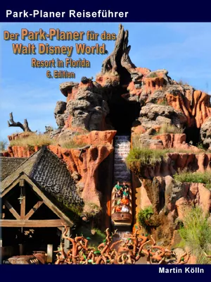 Der Park-Planer für das Walt Disney World Resort in Florida - 6. Edition - E-Book