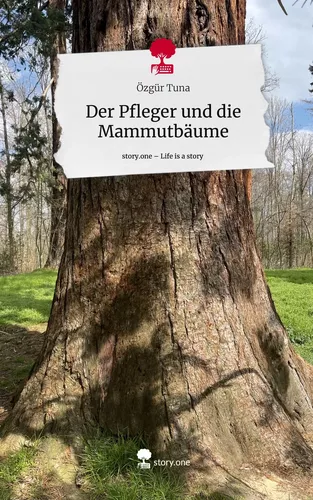 Der Pfleger und die Mammutbäume. Life is a Story - story.one