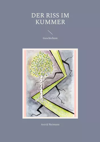 Der Riss im Kummer