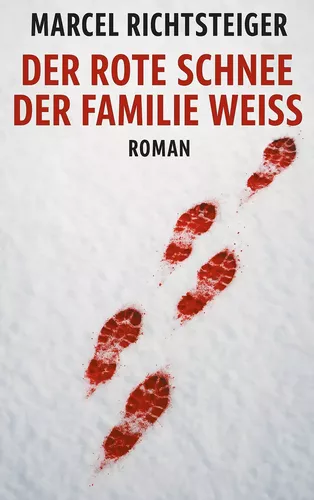 Der rote Schnee der Familie Weiß