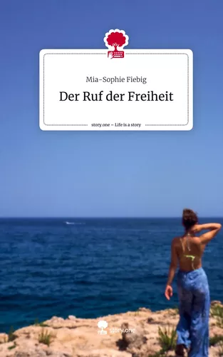 Der Ruf der Freiheit. Life is a Story - story.one