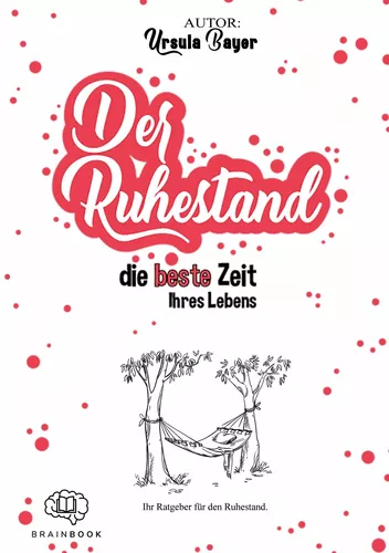 Der Ruhestand die beste Zeit Ihres Lebens