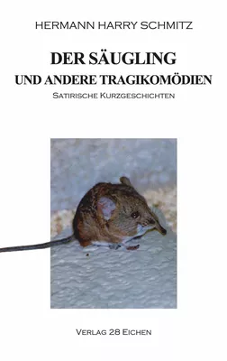 Der Säugling und andere Tragikomödien