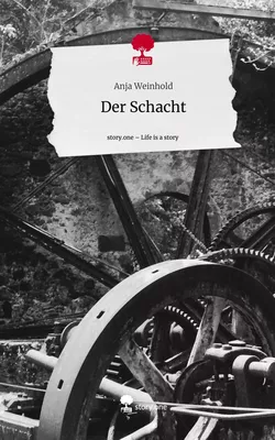 Der Schacht. Life is a Story - story.one