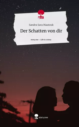 Der Schatten von dir. Life is a Story - story.one