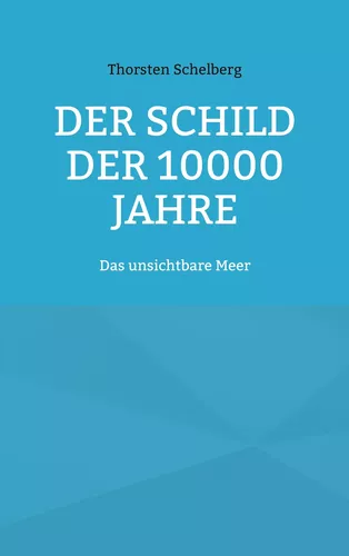 Der Schild der 10000 Jahre