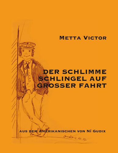 Der schlimme Schlingel auf großer Fahrt